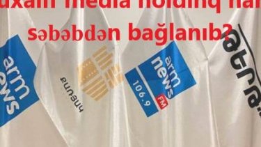 Ermənistanda söz azadlığının vəziyyəti: müxalif media holdinq hansı səbəbdən bağlanıb?